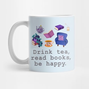 Drink tea, read books, be happy Mug